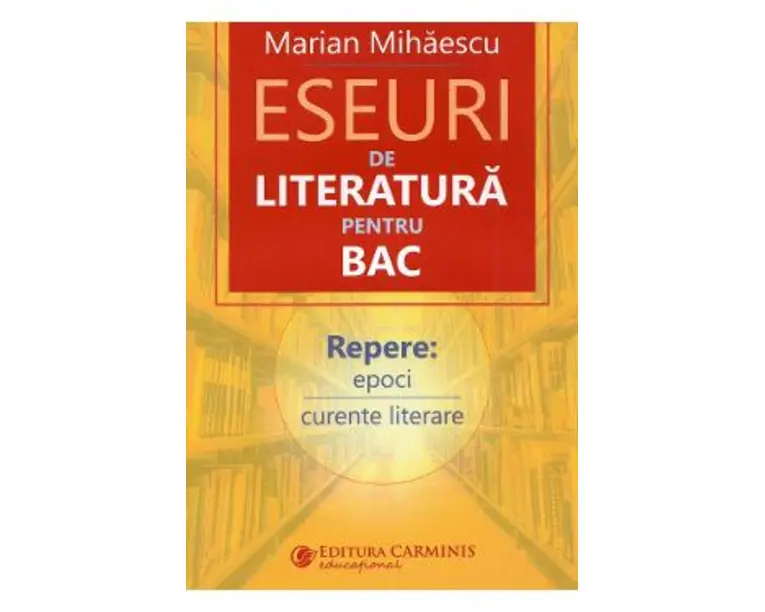 Eseuri de literatura pentru BAC - Marian Mihaescu