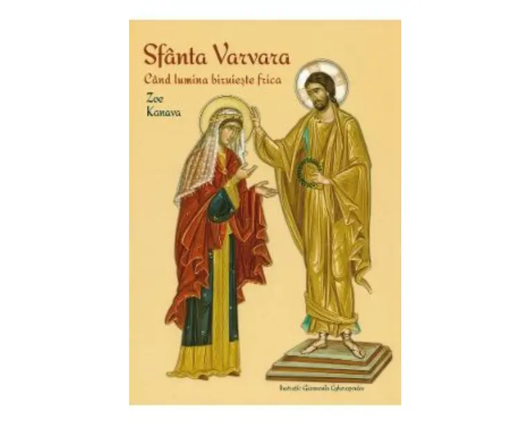 Sfanta Varvara. Cand lumina biruieste frica - Zoe Kanava