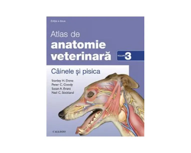 Atlas de anatomie veterinara Vol.3: Cainele si pisica - Stanley H. Done, Peter C. Goody