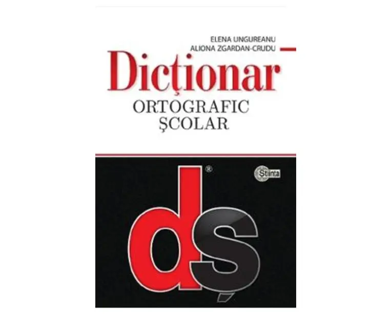 Dictionar ortografic scolar - Elena Ungureanu, Aliona Zgardan-Crudu