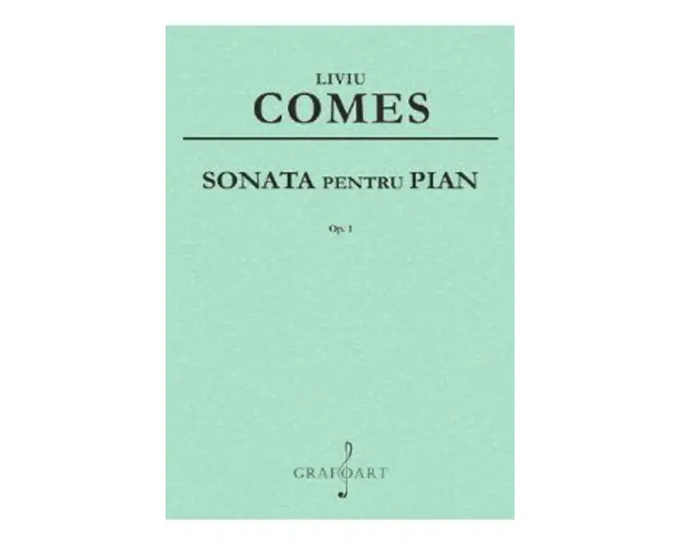 Sonata pentru pian Op.1 - Liviu Comes