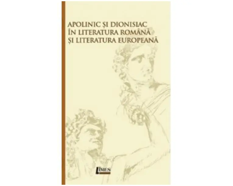 Apolinic si Dionisiac in literatura romana si literatura europeana - Madalina Onet