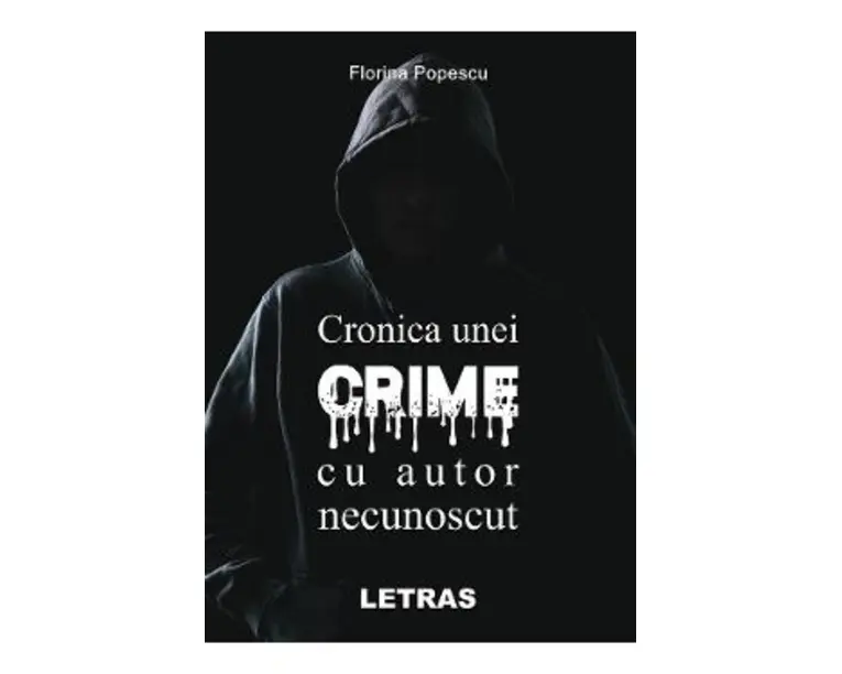 Cronica unei crime cu autor necunoscut - Florina Popescu