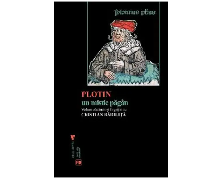 Plotin, un mistic pagan - Cristian Badilita