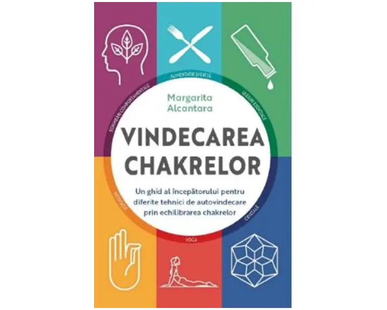 Vindecarea chakrelor - Margarita Alcantara