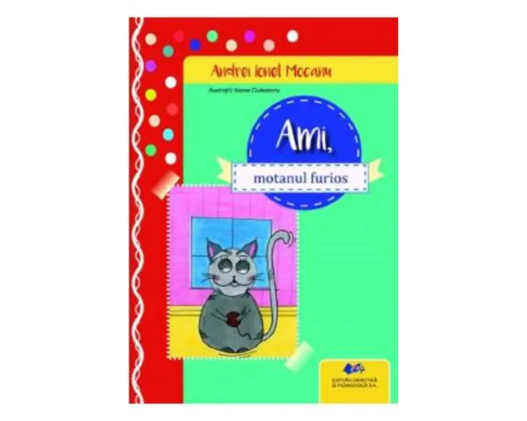 Ami, motanul furios - Andrei Ionel Mocanu, Ioana Ciubotariu