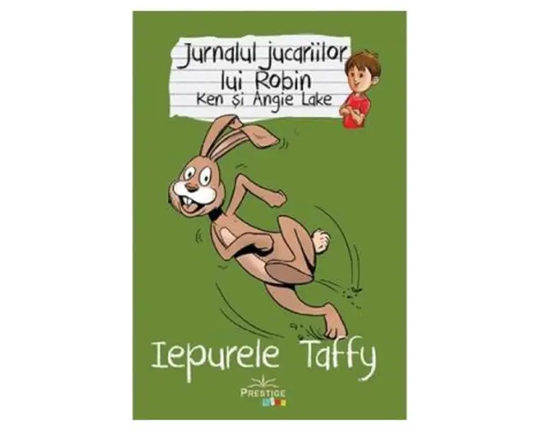 Jurnalul jucariilor lui Robin. Iepurele Taffy - Ken Lake, Angie Lake
