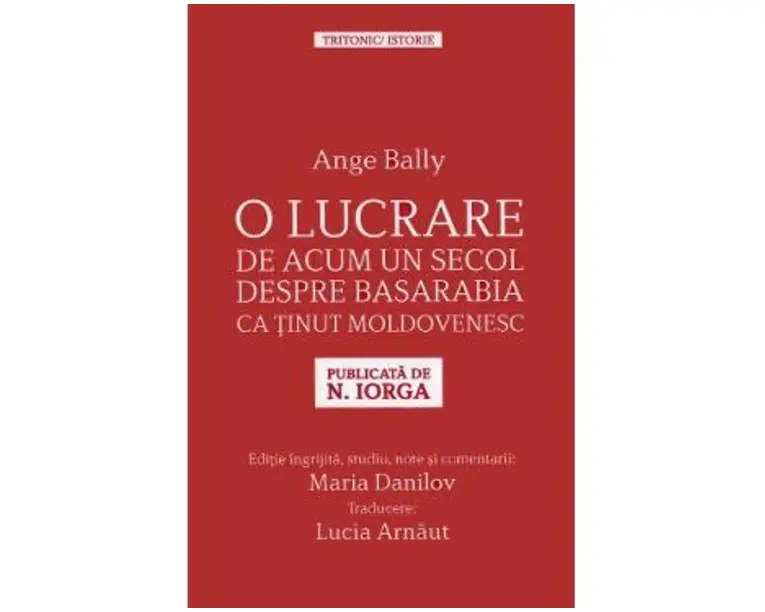 O lucrare de acum un secol despre Basarabia ca tinut moldovenesc - Ange Bally