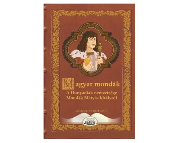 Magyar mondak. A Hunyadiak nemzetsege