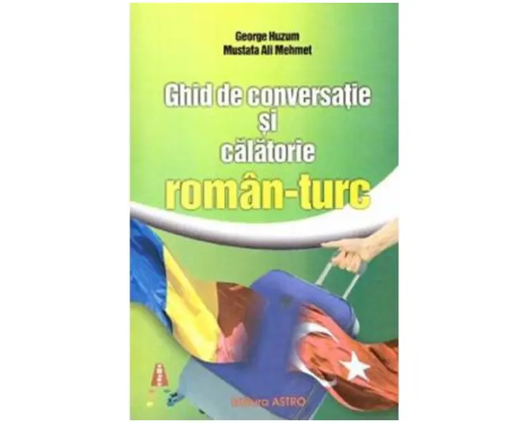 Ghid de conversatie si calatorie roman-turc - George Huzum, Mustafa Ali Mehmet