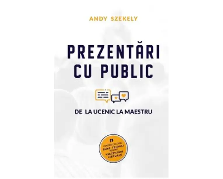 Prezentari cu public. De la ucenic la maestru - Andy Szekely