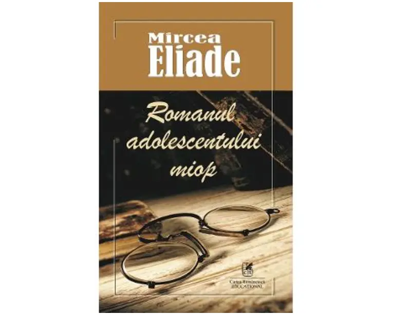 Romanul adolescentului miop - Mircea Eliade
