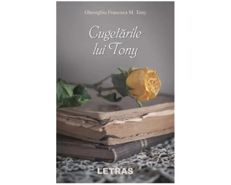 Cugetarile lui Tony - Gheorghiu Francisca M. Tony