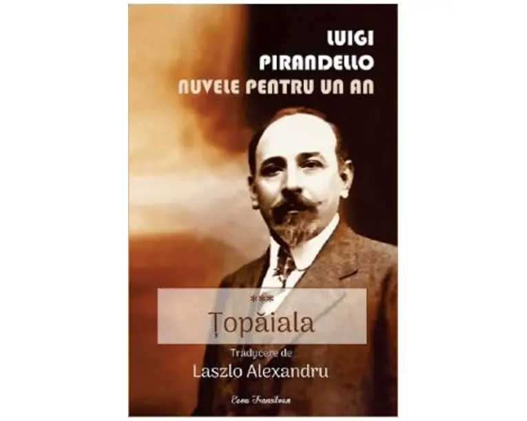 Nuvele pentru un an. Vol.3: Topaiala - Luigi Pirandello