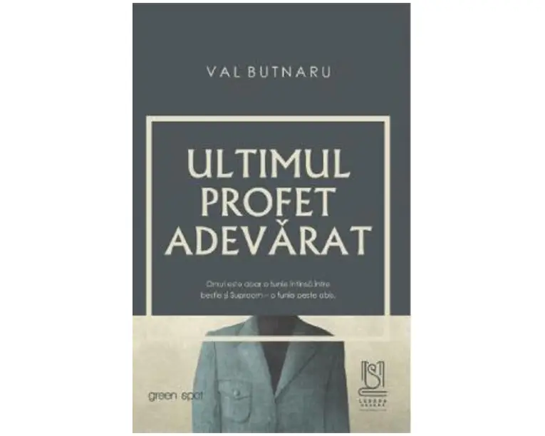 Ultimul profet adevarat - Val Butnaru