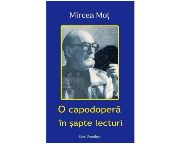 O capodopera in sapte lecturi - Mircea Mot