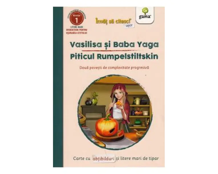 Vasilisa si Baba Yaga. Piticul Rumpelstiltskin. Doua povesti de complexitate progresiva