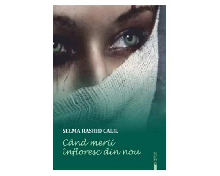 Cand merii infloresc din nou - Selma Rashid Calil