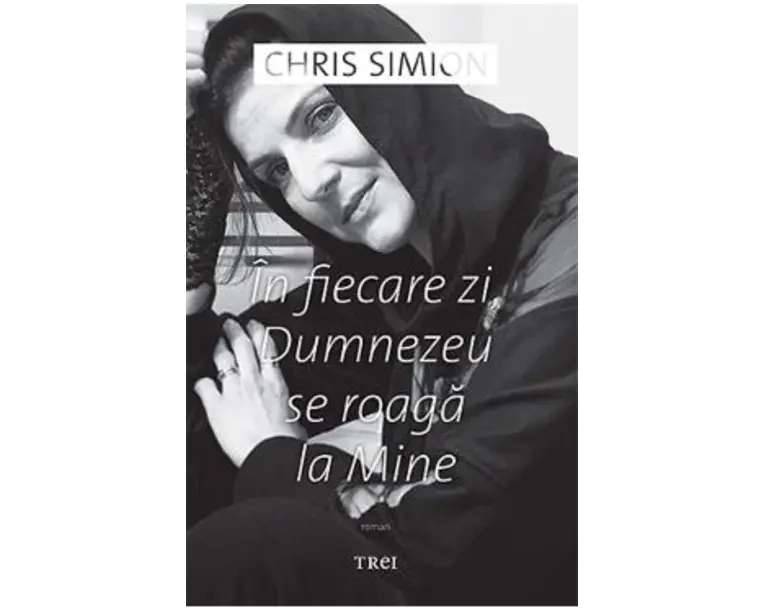 In fiecare zi, Dumnezeu se roaga la Mine - Chris Simion-Mercurian