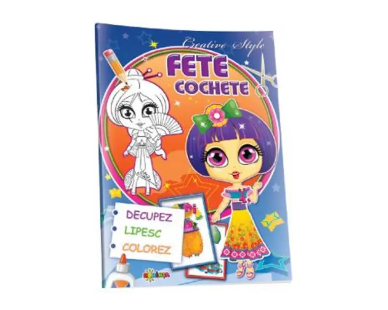 Decupez, lipesc, colorez: Fete cochete