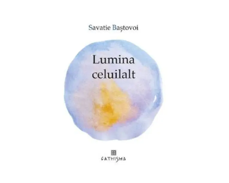 Lumina celuilalt - Savatie Bastovoi