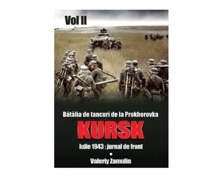 Batalia de tancuri de la Prokhorovka. Kursk. Vol. 2 - Valeriy Zamulin