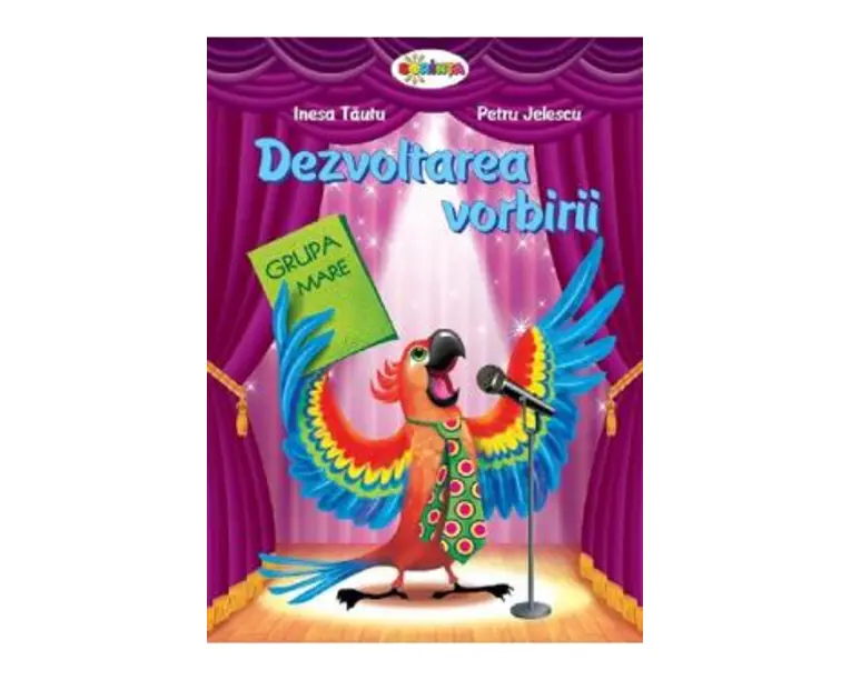 Dezvoltarea vorbirii. Grupa mare - Petru Jelescu, Raisa Jelescu
