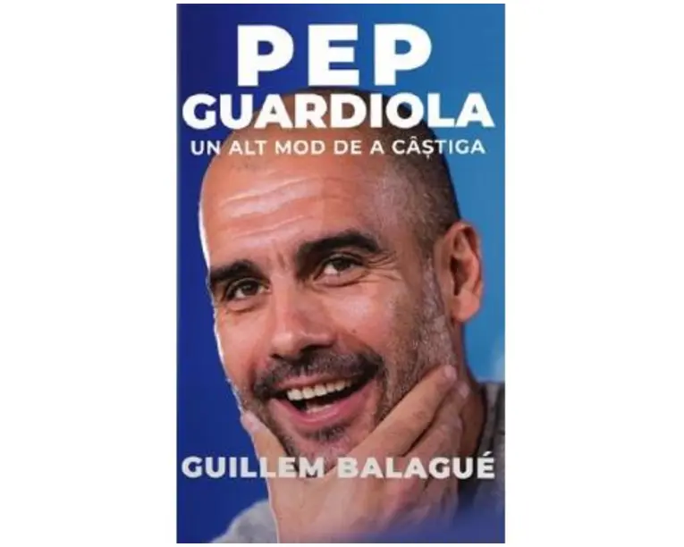 Pep Guardiola. Un alt mod de a castiga - Guillem Balague