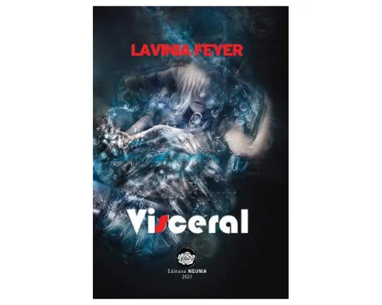 Visceral - Lavinia Feyer