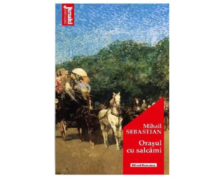 Orasul cu salcami - Mihail Sebastian