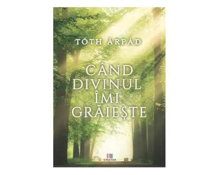Cand divinul imi graieste - Arpad Toth