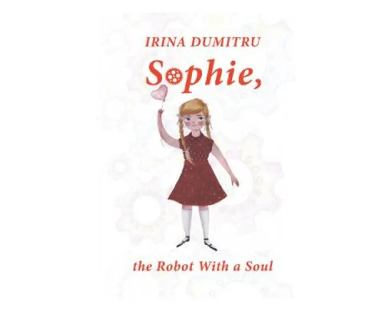 Sophie, the Robot with a Soul - Irina Dumitru