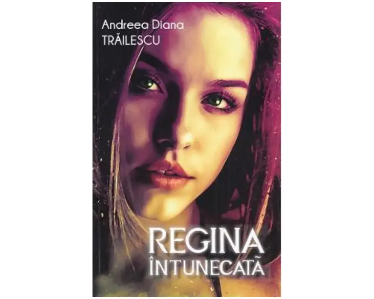 Regina intunecata - Andreea Diana Trailescu
