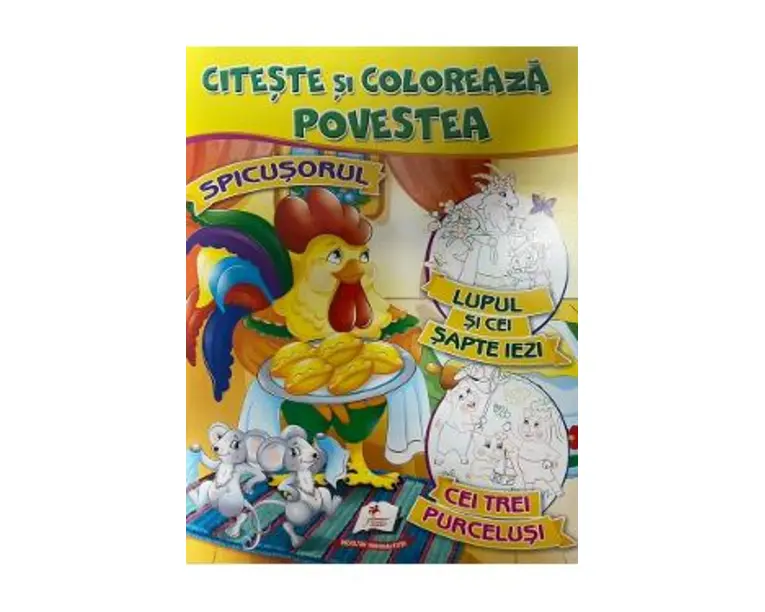 Citeste si coloreaza povestea: Spicusorul, Lupul si cei sapte iezi, Cei trei purcelusi