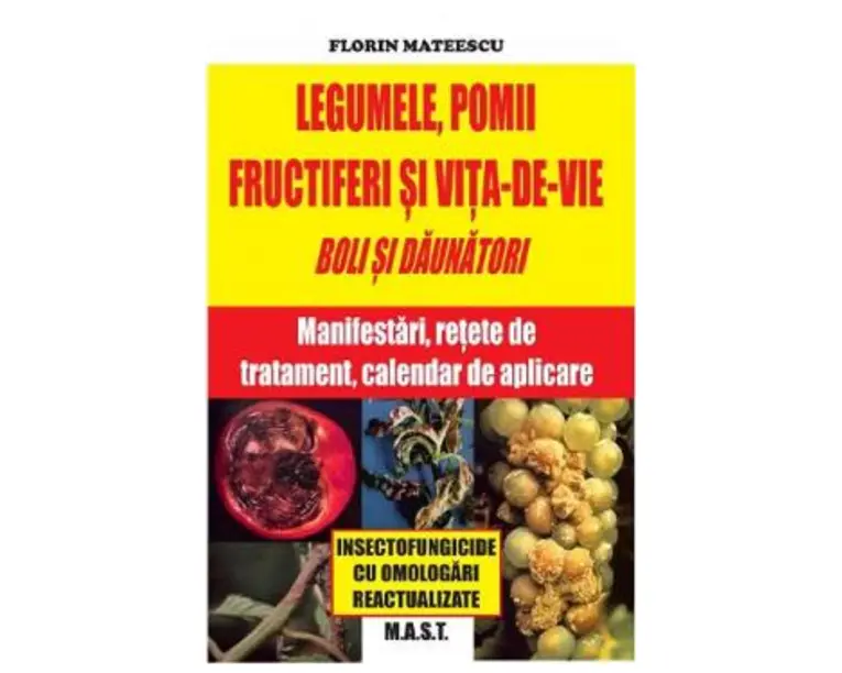 Legumele, pomii si vita-de-vie. Boli si daunatori - Florin Mateescu