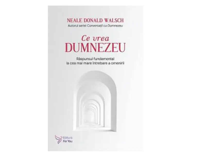 Ce vrea Dumnezeu - Neale Donald Walsch