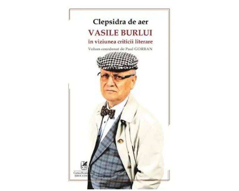 Clepsidra de aer. Vasile Burlui in viziunea criticii literare - Paul Gorban