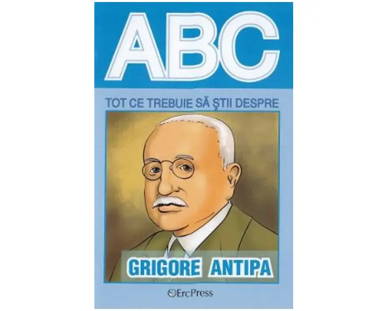 ABC Tot ce trebuie sa stii despre Grigore Antipa