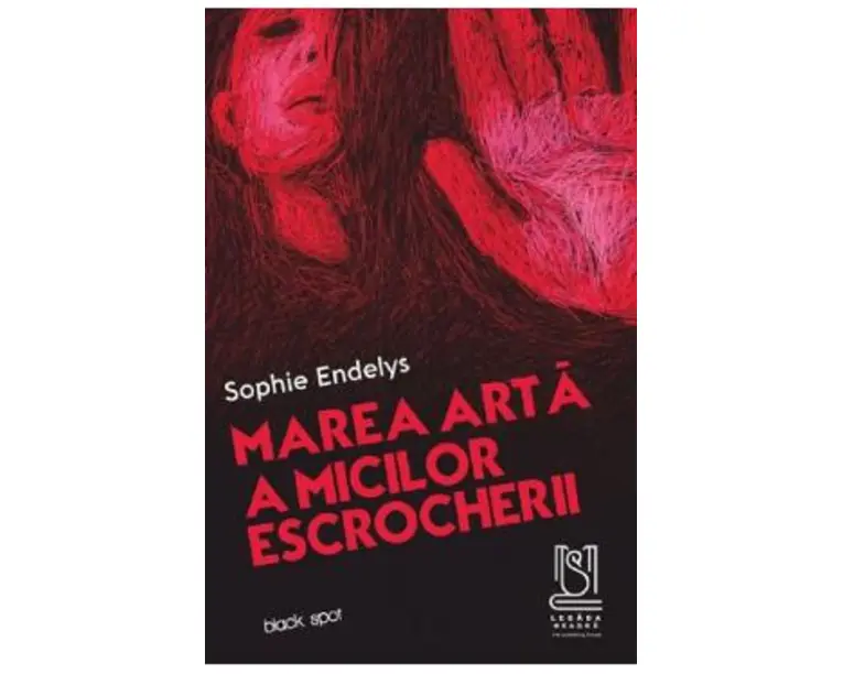 Marea arta a micilor escrocherii - Sophie Endelys