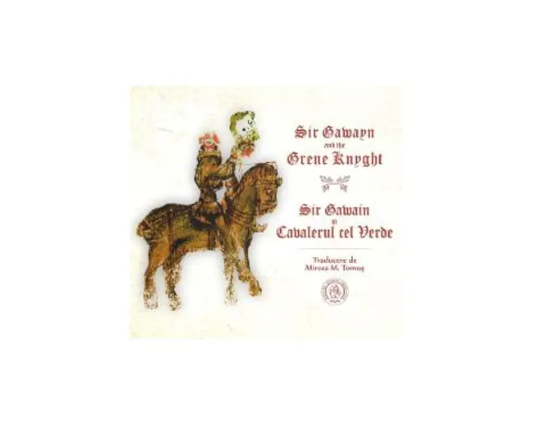 Sir Gawayn and the Grene Knyght. Sir Gawain si Cavalerul cel Verde