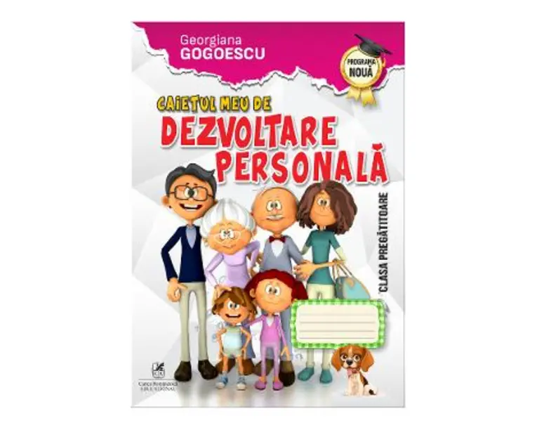 Caietul meu de dezvoltare personala - Clasa pregatitoare - Georgiana Gogoescu