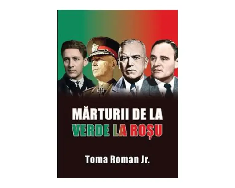 Marturii de la verde la rosu - Toma Roman Jr.