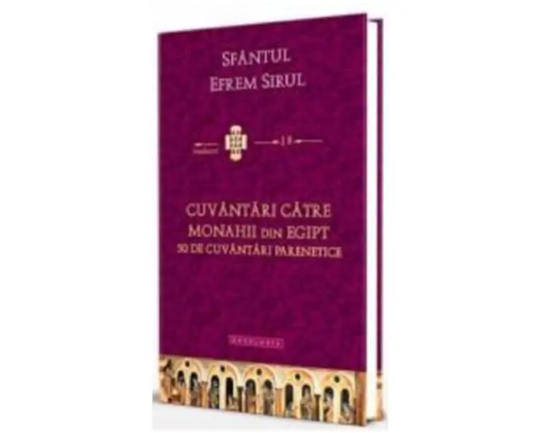 Cuvantari catre monahii din Egipt - Sfantul Efrem Sirul