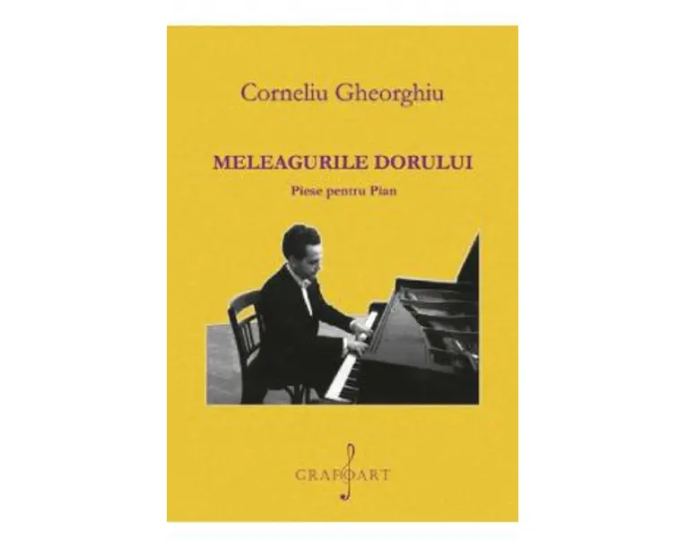 Meleagurile dorului. Piese pentru pian - Corneliu Gheorghiu