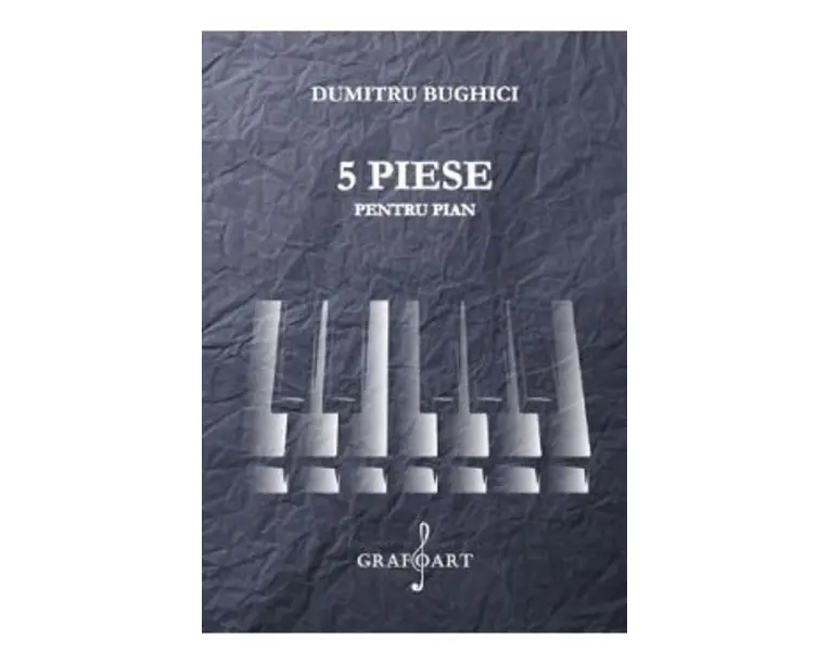 5 piese pentru pian - Dumitru Bughici