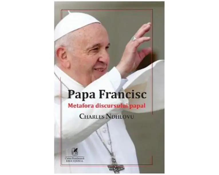 Papa Francisc. Metafora discursului papal - Charles Ndhlovu