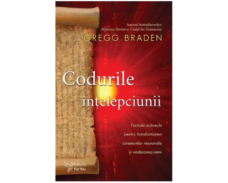 Codurile intelepciunii - Gregg Braden