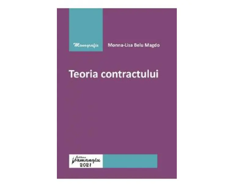 Teoria contractului - Monna-Lisa Belu Magdo
