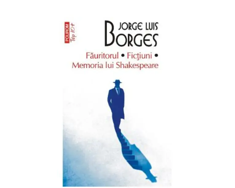 Fauritorul. Fictiuni. Memoria lui Shakespeare - Jorge Luis Borges