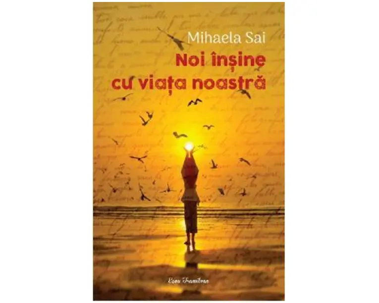Noi insine cu viata noastra - Mihaela Sai